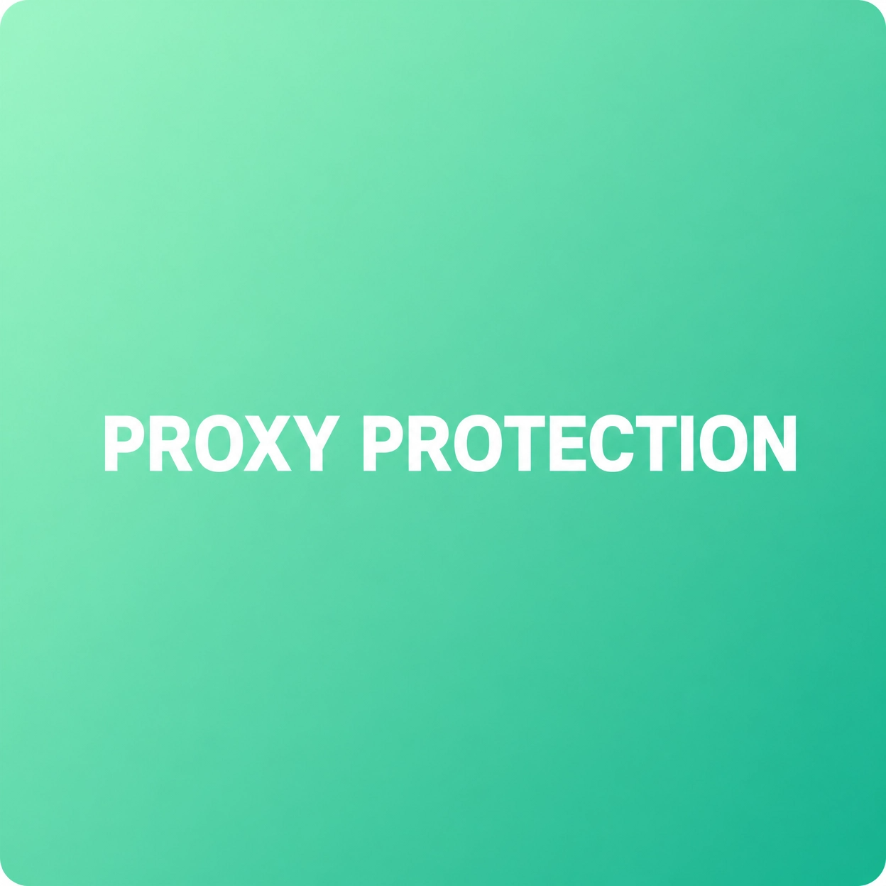 Proxy Protection